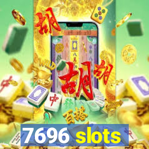 7696 slots